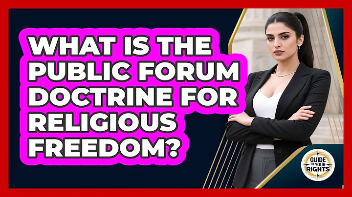 What Is The Public Forum Doctrine For Religious Freedom? - Guide To Your Rights