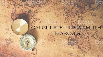 CALCULATE LINE AZIMUTH in ArcGIS // CALCULAR AZIMUT de LÍNEAS en ArcGIS