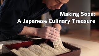 Making Soba: A Japanese Culinary Treasure