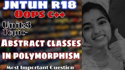 jntuh r18 oops cplusplus unit3 abstract classes in polymorphism important😍💯😍