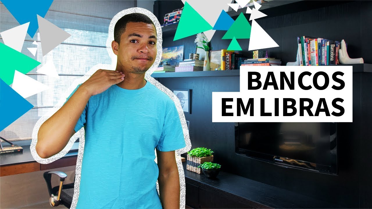 Bancos Em Libras Caixa, Santander, Bradesco, Itaú e Banco do Brasil em