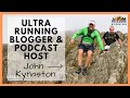 Ultra running blogger, filmmaker & Run to the Hills podcast host John Kynaston shares training tips