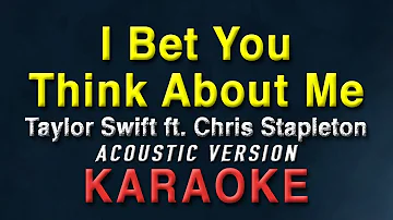 I Bet You Think About Me - Taylor Swift ft  Chris Stapleton | KARAOKE | Acoustic version