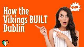 The Shocking Truth about how the Vikings BUILT Dublin