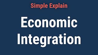 Economic Integration Definition and Real World Example