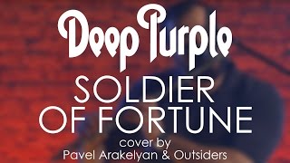 Deep Purple - Soldier of Fortune (cover by Pavel Arakelyan & Outsiders)