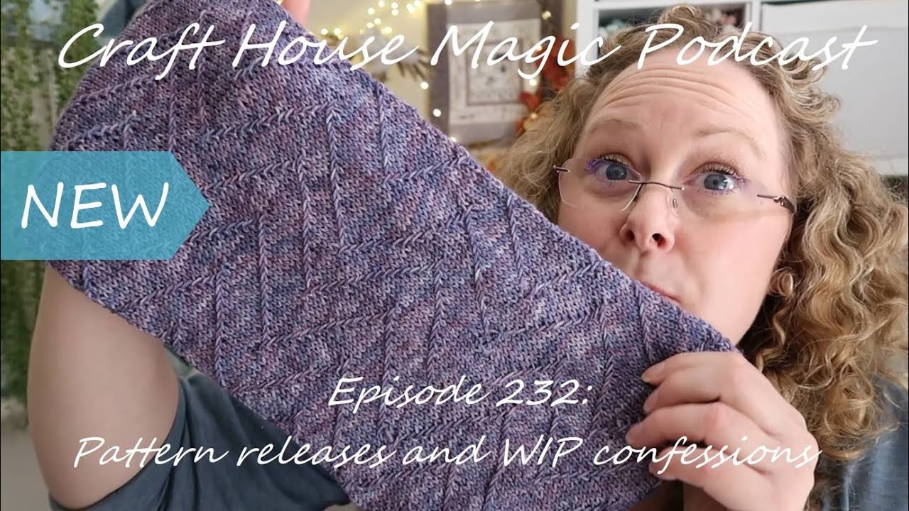 Episode 232: Pattern releases and WIP confessions - YouTube