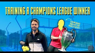 TRAINING A CHAMPIONS LEAGUE WINNER IN PADEL!