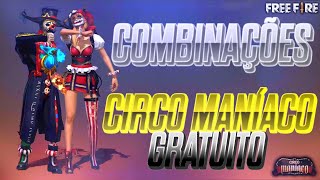 MELHORES COMBINAÇÕES DE ROUPAS NO FREE FIRE - CIRCO MANÍACO GRATUITO - NOVO PASSE DE ELITE