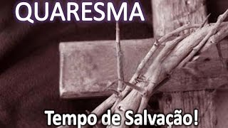 Quaresma - Tempo de Salvação