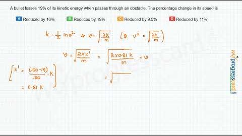 A bullet losses 19% of its kinetic energy when passes through an