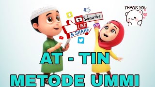 SURAT AT - TIN METODE UMMI ANAK |  CARA MUDAH MENGHAFAL  SURAT AT - TIN