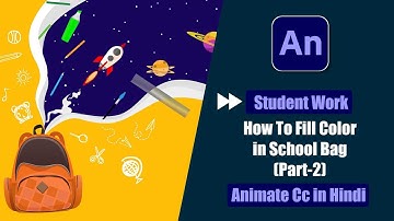 Fast Forward Tutorial Of Student Work | Fill Color in School Bag in Animate Cc Hindi? (Part-2)