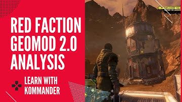 Learn with Kommander: Red Faction’s GeoMod 2.0