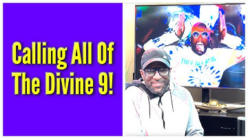 Calling All Of The Divine 9!