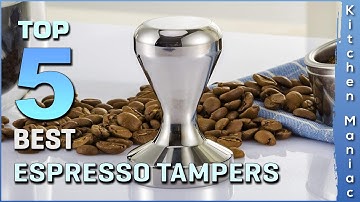 Top 5 Best Espresso Tampers Review in 2025