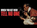 Wealth Loves Silence – Machiavelli’s Hidden Rule !