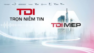 TDI GROUP - TDI TRỌN NIỀM TIN | OFFICIAL LYRIC VIDEO