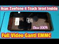 Full Video Asus Zenfone 6 Ganti EMMC khusus pemula//bootlop intel