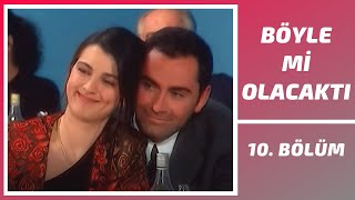 Böyle mi Olacaktı | 10. Bölüm