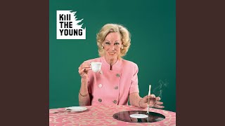 Watch Kill The Young All The World video