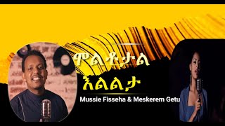 Mussie Fisseha ft  Meskerem Getu   Moltotal Elelta   ሞልቶታል እልልታ  New Ethiopian music 2020