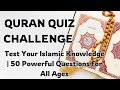 🌙 Quran Quiz Challenge | 50 Interesting Questions for All Ages | Test Your Islamic Knowledge