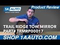 1A Auto Product Review - Trail Ridge Tow Mirror TRMRP00017 TRMRP00069