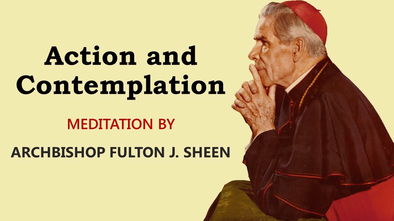 Fulton Sheen - Action and Contemplation