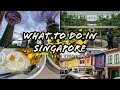 What to Do in Singapore: A 3 to 5 Days Itinerary