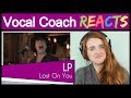 Vocal Coach reacts to LP - Lost On You [Live Session]