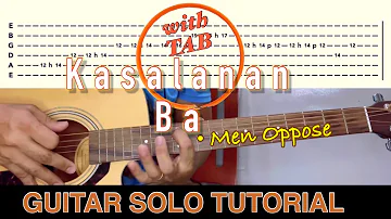 KASALANAN BA - Men Oppose | Guitar Solo/Lead TUTORIAL with TAB - Acoustic