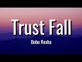 Bebe Rexha - Trust Fall - ( Lyrics )