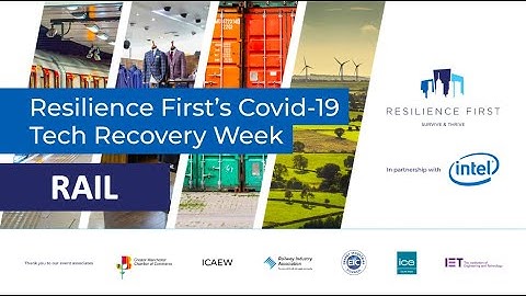 Resilience First Webinar - Rail: Keeping the nation moving–The rail industry response to Coronavirus