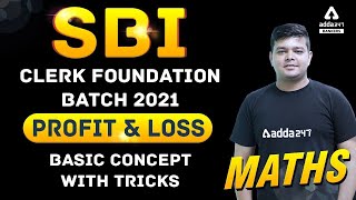 SBI Clerk Foundation 2021 | Maths | Profit And Loss | Basic Concept with tricks | Adda247