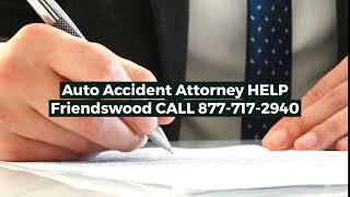 Auto Accident Attorney HELP Friendswood CALL 877 717 2940