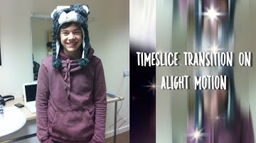 timeslice on alight motion aka transition when u get stuck lol ; tapestozier