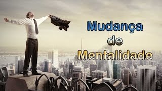 Mudança de Mentalidade - Motivação - MINDSHIFT