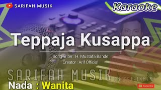 Teppaja Kusappa | Cipta : H . Mustafa Bande | Nada Wanita #karaokelagubugis #sarifahmusik