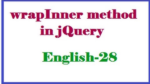What is wrapInner method in jQuery English 28-vlr training