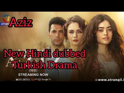 New Turkish Drama -Aziz Episode -1 Hindi Dubbed #New Hindi Dubbed Turkish Drama Aziz 2023 ❤️