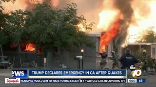 President trump approved federal aid for parts of california affected
by recent earthquakes.