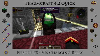 Thaumcraft Quick 4.2 E58 - Vis Charging Relay