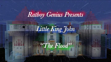 Little King John: THE FLOOD Part 1
