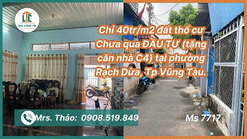 Ms7717 |Chỉ 40tr/m2 đất thổ cư Chưa qua ĐẦU TƯ (tặng căn nhà C4) tại phường Rạch Dừa, Tp Vũng Tàu.