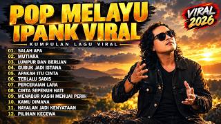 FULL ALBUM IPANK TERBARU 2026 🎵 | POP MELAYU VIRAL | Salah Apa, Mutiara, Perceraian Lara & Lagu Hits
