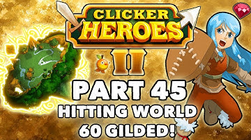 Clicker Heroes 2: HITTING WORLD 60 GILDED! - Walkthrough Guide #45 - PC Gameplay