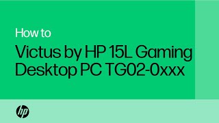 Remove and Replace Parts: Victus by HP 15L Gaming Desktop PC TG020xxx | HP Computer Service