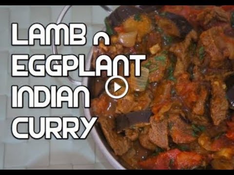Lamb Eggplant Curry - Mutton Curry - Lamb Curry - Indian Style Lamb Curry