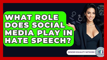 What Role Does Social Media Play In Hate Speech? - Gender Equality Network